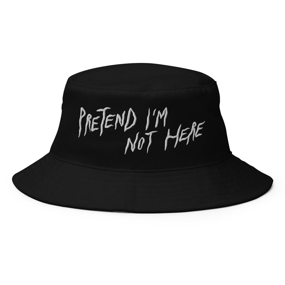 PRETEND I'M NOT HERE - black bucket hat