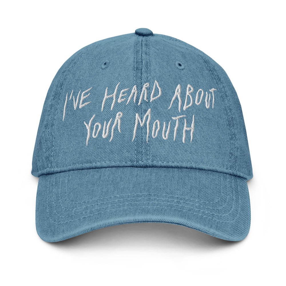 I've Heard About Your Mouth - black or blue - embroidered denim hat